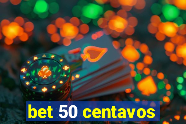 bet 50 centavos